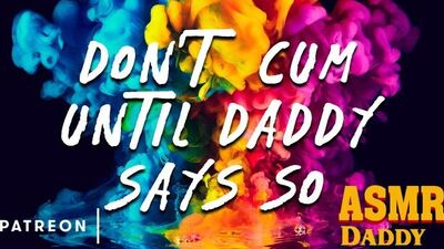Don't Cum Until Daddy Says So - Dirty Audio Masturbation Instructions JOI