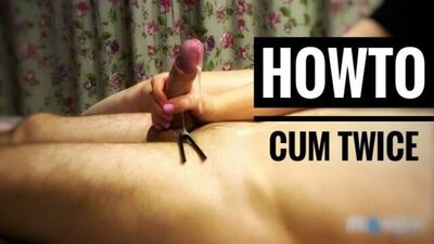 How to make him cum twice?