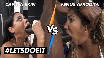 CANELA SKIN VS VENUS AFRODITA - ROUGH LATINA ANAL AND DEEPTHROAT! WHO DOES IS BETTER? - LETSDOEIT